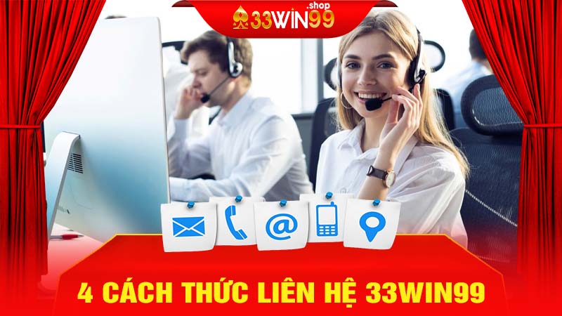 4 Cách thức liên hệ 33win99 