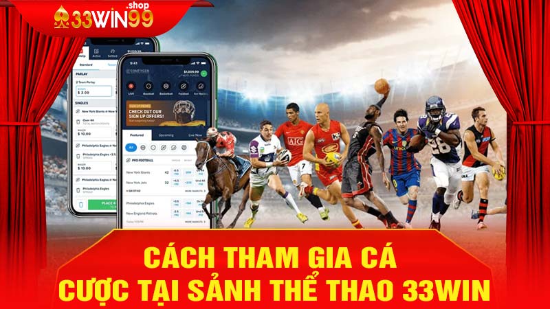 Cách Tham Gia Cá Cược Tại Sảnh Thể Thao 33win