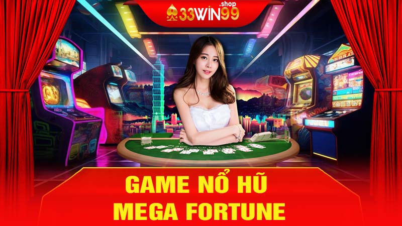 Game nổ hũ Mega Fortune