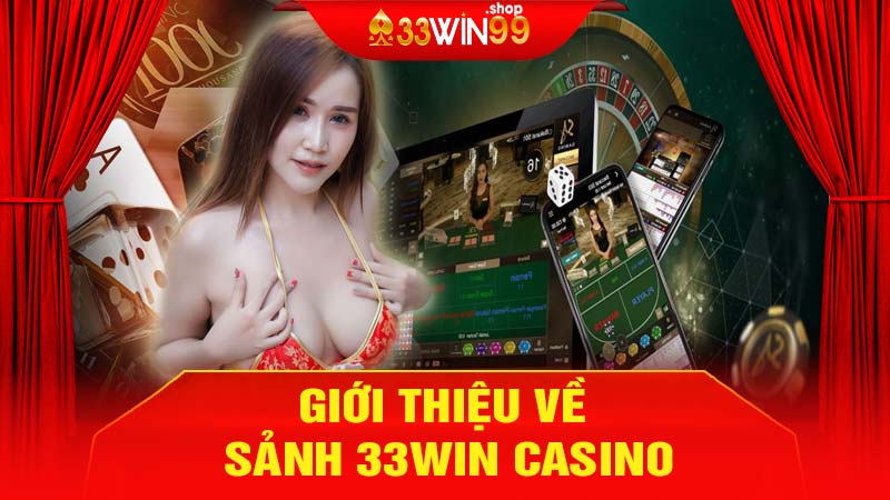 Giới thiệu về sảnh 33Win Casino