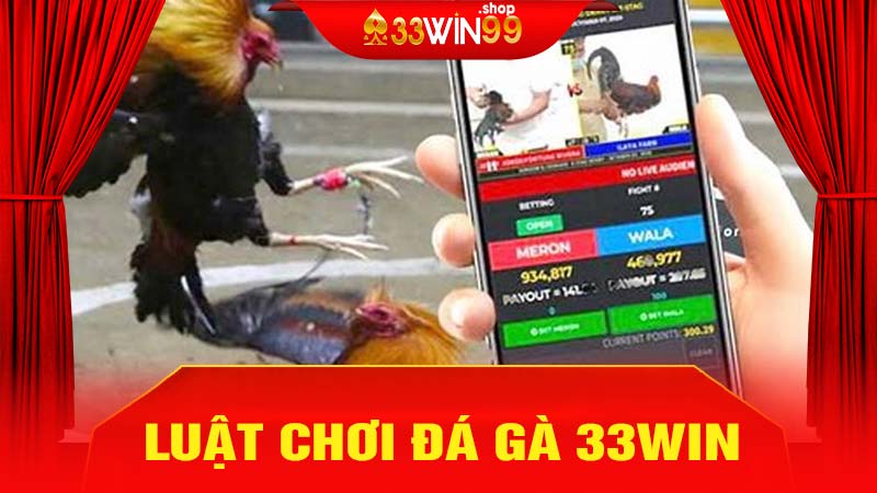 Luật chơi đá gà 33win 