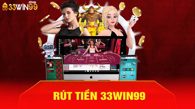 Rút tiền 33win99