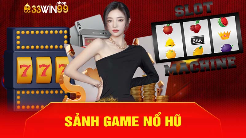 Sảnh game nổ hũ 