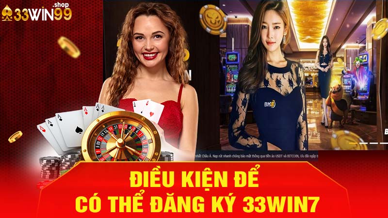 Điều kiện để đăng ký 33win99