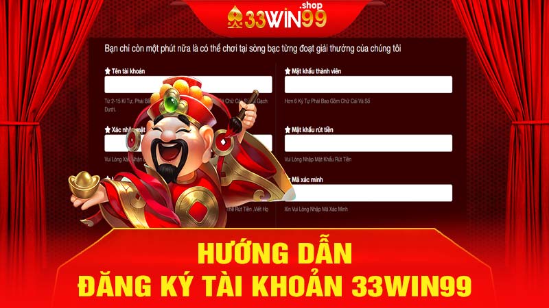 Hướng dẫn đăng ký 33win99