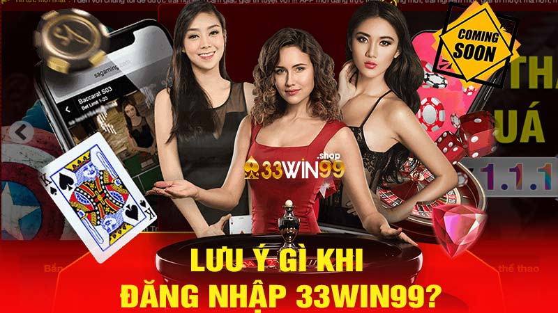 Lưu ý khi đăng nhập 33win99