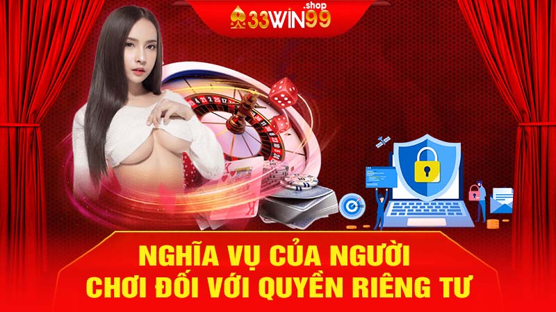 Nghĩa vụ của người chơi đối với quyền riêng tư