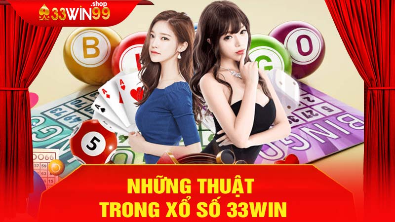 Những Thuật Trong Xổ Số 33Win