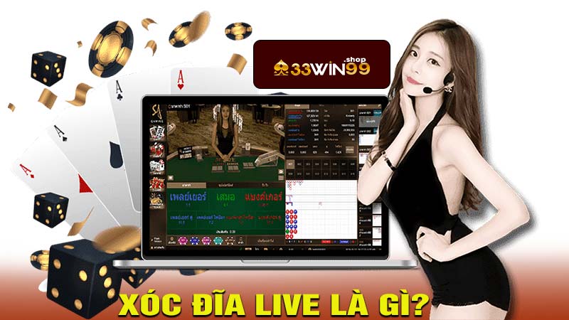 Xóc đĩa live là gì?