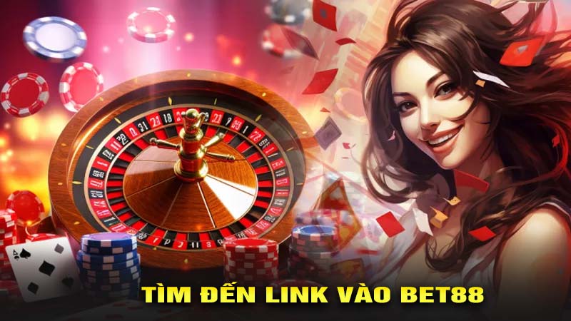 Hướng dẫn người chơi tìm đến link vào bet88